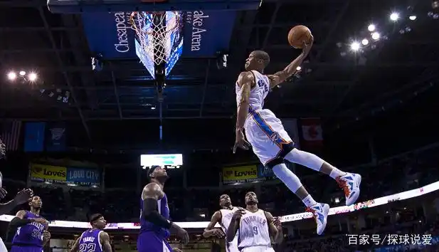 NBA历史上十大实战型扣将盘点：拉塞尔·韦斯布鲁克领衔，篮球梦想的扣篮瞬间